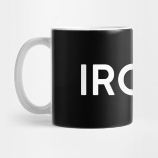 Irony Mug